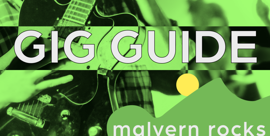 Malvern Rocks Gig Guide for Music in Malvern. Gigs, concerts, live music, open mic nights. Make Malvern your destination for music.